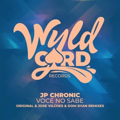 JP Chronic - Voce No Sabe [Wyld Card records]