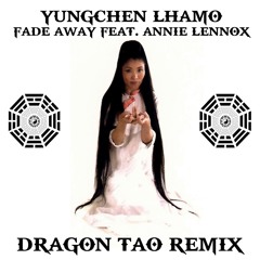 Yungchen Lhamo - Fade Away Feat. Annie Lennox (Dragon Tao Remix)