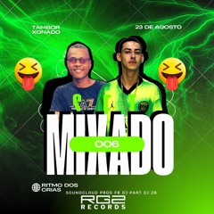 SET MIXADO 006 PROD FB DJ PART DJ 2B 22