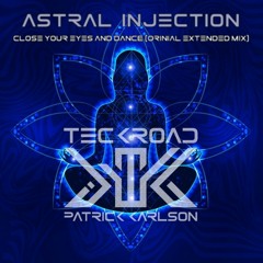 Astral Injection - Close Your Eyes And Dance (Original extended Mix)