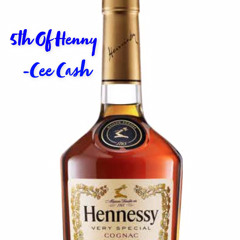 Cee Cash - 5th Of Henny