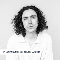 PHANTASYMIX 53: Tom Sharkett