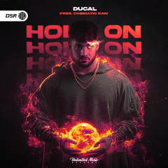 Hold On (Ducal pres. Cinematic Raw)