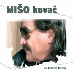 Miso freedb ljubavne pjesme najljepse kovac Miso Kovac