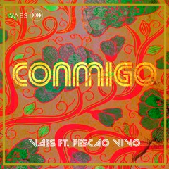 VAES FT PESCAO VIVO - CONMIGO