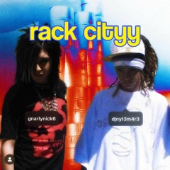 gnarlynick & xxn1ff - rack cityy (prod. alcurists)