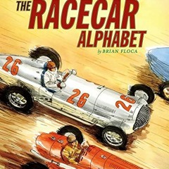 FREE PDF 📕 Racecar Alphabet by  Brian Floca &  Brian Floca [EBOOK EPUB KINDLE PDF]