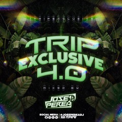 Trip Exclusive 4.0 Mixed By Josepereadj
