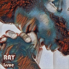 Issue - Ray (Mastered By Professor LH)