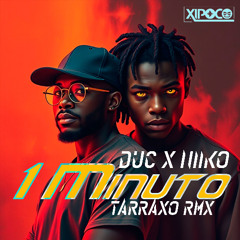 DuC x NiiKo - 1 Minuto (Xipoco Tarraxo Remix)