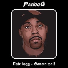 Nate Dogg - Gangsta Walk (Pando G Bootleg)