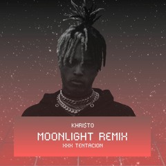 XXX TENTACION - MOONLIGHT (KHRI$TO REMIX)