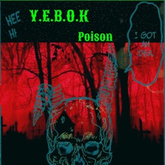 Y.E.B.O.K - Poison