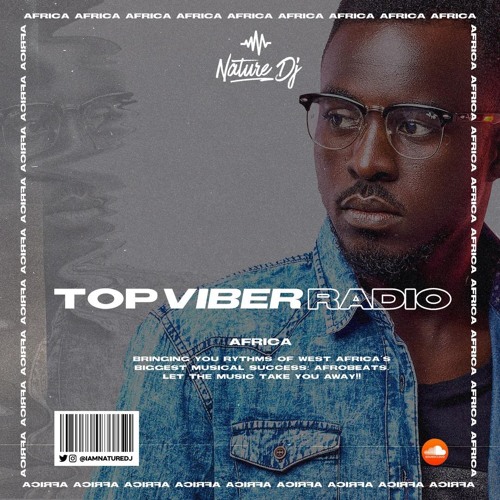Stream Top Viber Radio (Africa Volume 1) by Nature DJ | Listen online for  free on SoundCloud