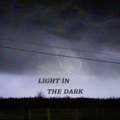 ʟɪɢʜᴛ ɪɴ ᴛʜᴇ ᴅᴀʀᴋ (prod. michael harrison)