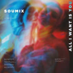 SouMix - All I Want Is You