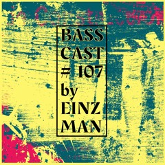 BASSCAST #107 by Einzman
