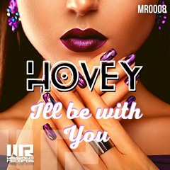 Hovey - Ill Be With You