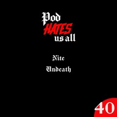 POD HATES US ALL | EPISODE 40