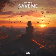 Tincho - Save Me
