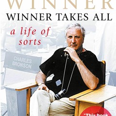 ❤ PDF Read Online ❤ Michael Winner: Winner Takes All: A Life of Sorts