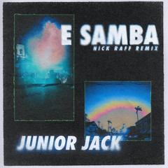 Junior Jack - E Samba (Nick Raff Remix)