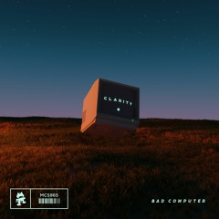 Bad Computer - Clarity