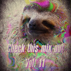 Check This Mix Out Vol 11