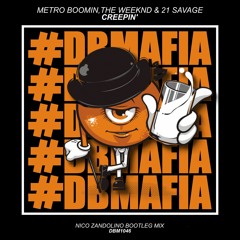Metro Boomin, The Weeknd, 21 Savage - Creepin' (Nico Zandolino Bootleg Mix) [FREE DOWNLOAD]