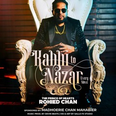 Rohied Chan - Kabhi To Nazar (Every Move You Make)