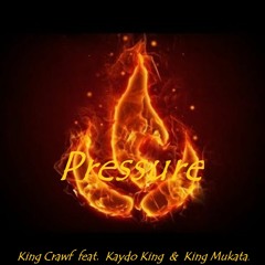 Pressure ~ King Crawf feat. Kaydo King & King Mukatai (Official Audio)
