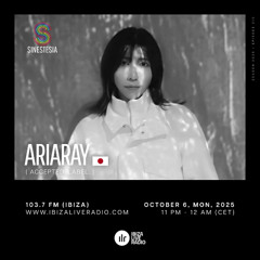 Sinestesia on Ibiza Live Radio #210 - A night w/ Ariaray (accepted. label. - JPN)