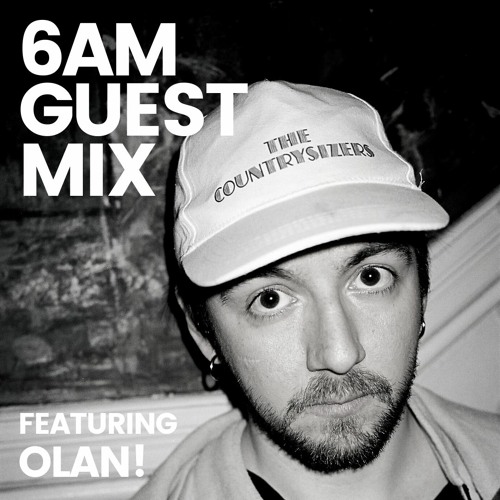 6AM Guest Mix: Olan!