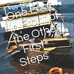 VIEW EPUB 📒 One Foot in Front of the Other - First Steps: Wanderings in Asia, Europe