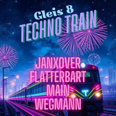 Flatterbart - Techno Train 19.07.25 - Gleis8