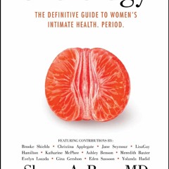 Read⚡ebook✔[PDF]  She-ology: The Definitive Guide to Women's Intimate Health. Period.