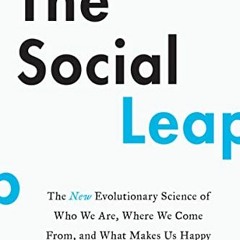 FREE KINDLE 📋 The Social Leap: The New Evolutionary Science of Who We Are, Where We