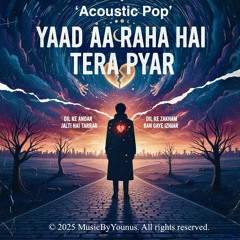 Yaad Aa Raha Hai Tera Pyaar (Acoustic Pop)