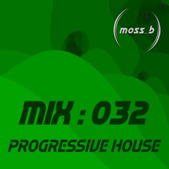 MIX 032 - Progressive House