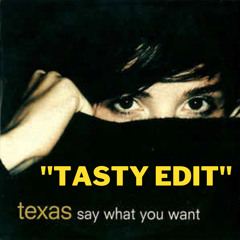 say what you want tasty 21-04-21