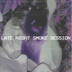LATE NIGHT SMOKE SESSION W/ GRAVEROB ☤