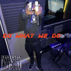 Do What We Do