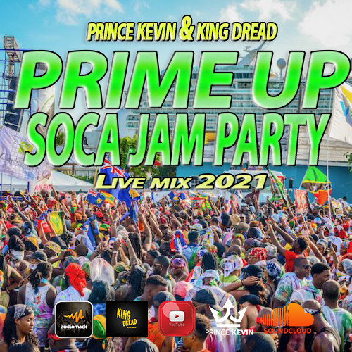 PRINCE KEVIN & KING DREAD - PRIME UP SOCA JAM PARTY LIVE MIX 2021
