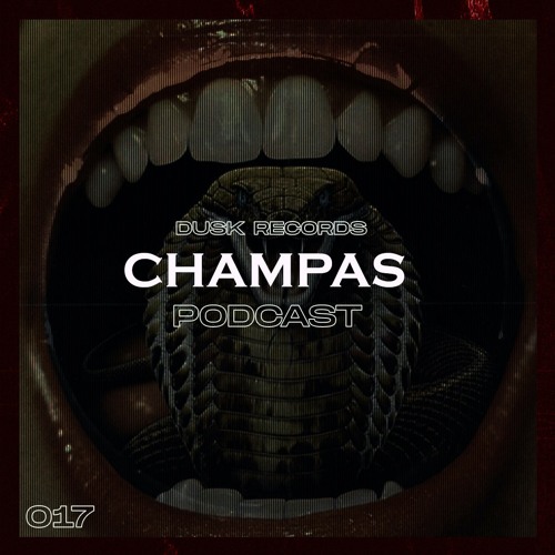 DUSKCAST 017 l Champas