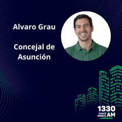 Álvaro Grau - Actualidad y elecciones de la Municipalidad
