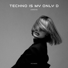 Zanova - Techno Its My Only D