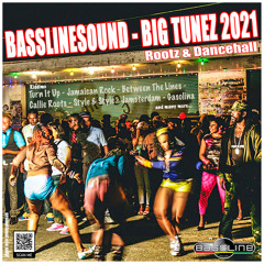 2021 BASSLINESOUND BIG TUNEZ ROOTZ & DANCEHALL