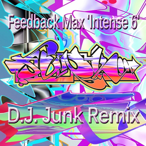Feedback Max 'Intense 6' D.J. Junk Remix 152bpm