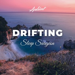 Sleep Surgeon - Drifting