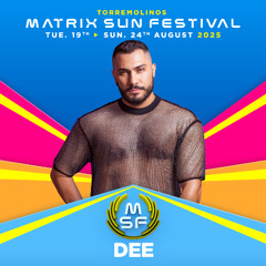 MATRIX SUN FESTIVAL 2025 - DEE SPECIAL PODCAST